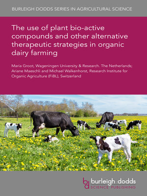cover image of The use of plant bio-active compounds and other alternative therapeutic strategies in organic dairy farming